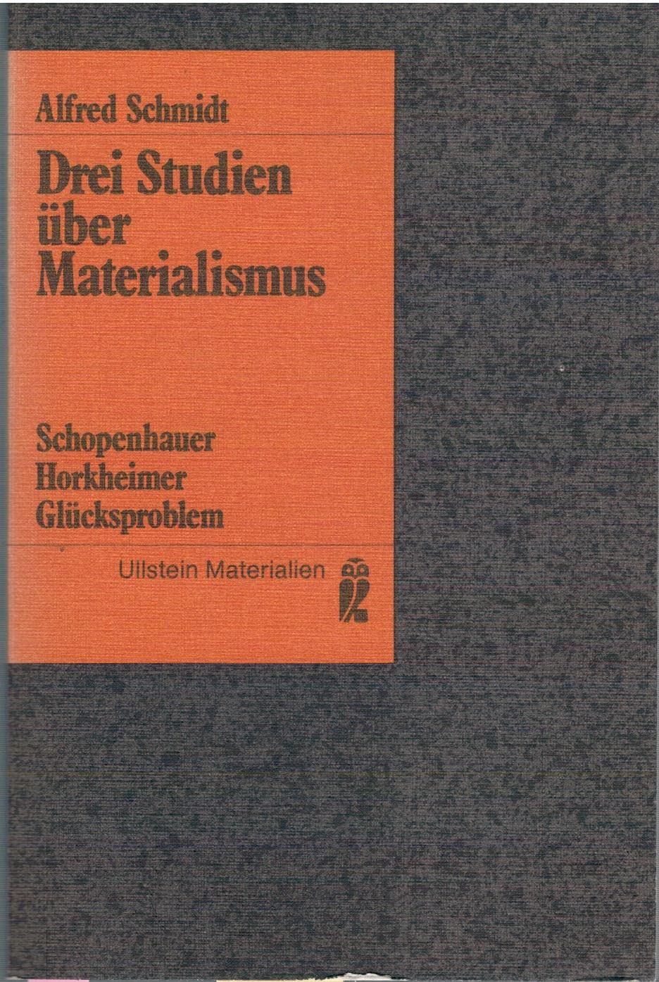 Drei Studien über Materialismus. Schopenhauer, Horkheimer, Glücksproblem. Books