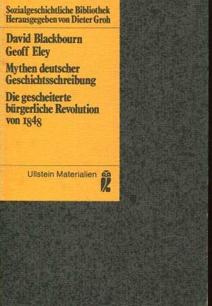 Mythen deutscher Geschichtsschreibung. Die gescheiterte bürgerliche Revolution von 1848. German history