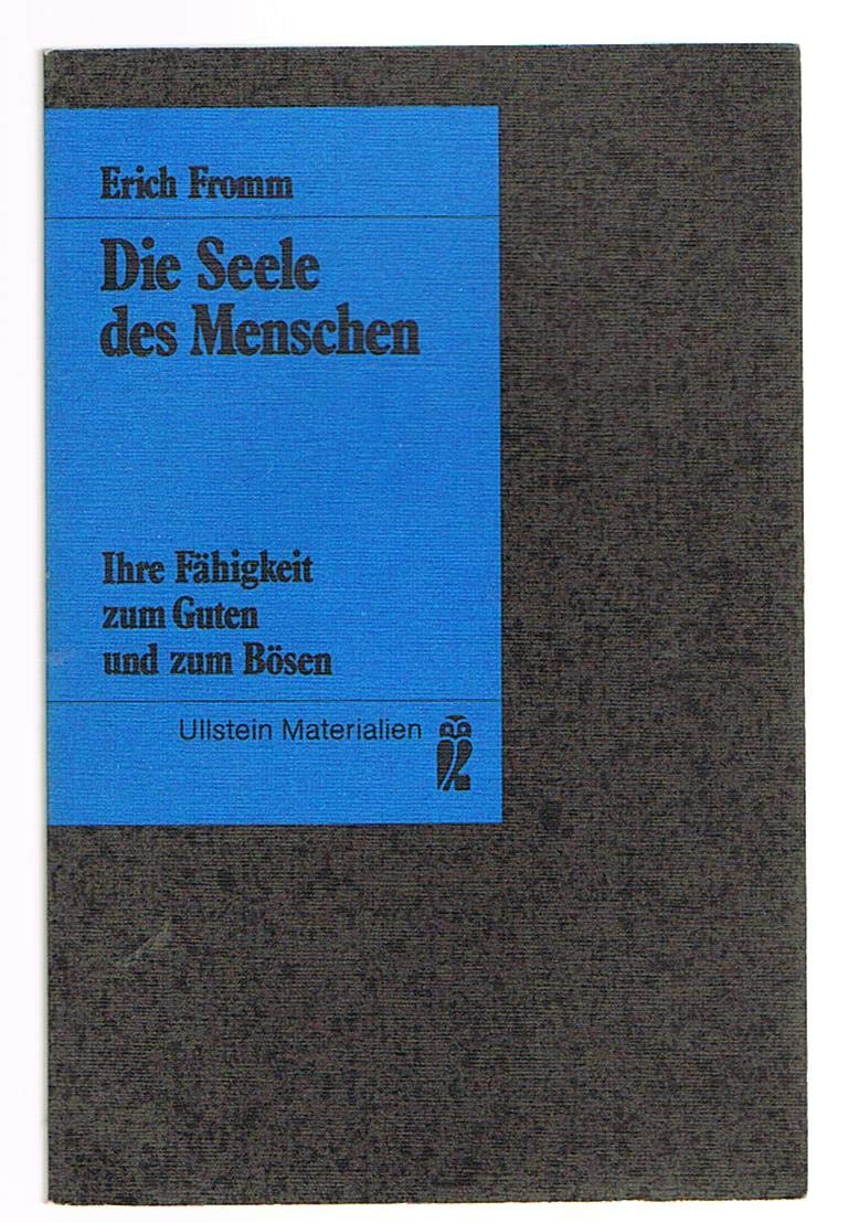 Die Seele des Menschen. Ihre Fähigkeit zum Guten und zum Bösen Social Sciences