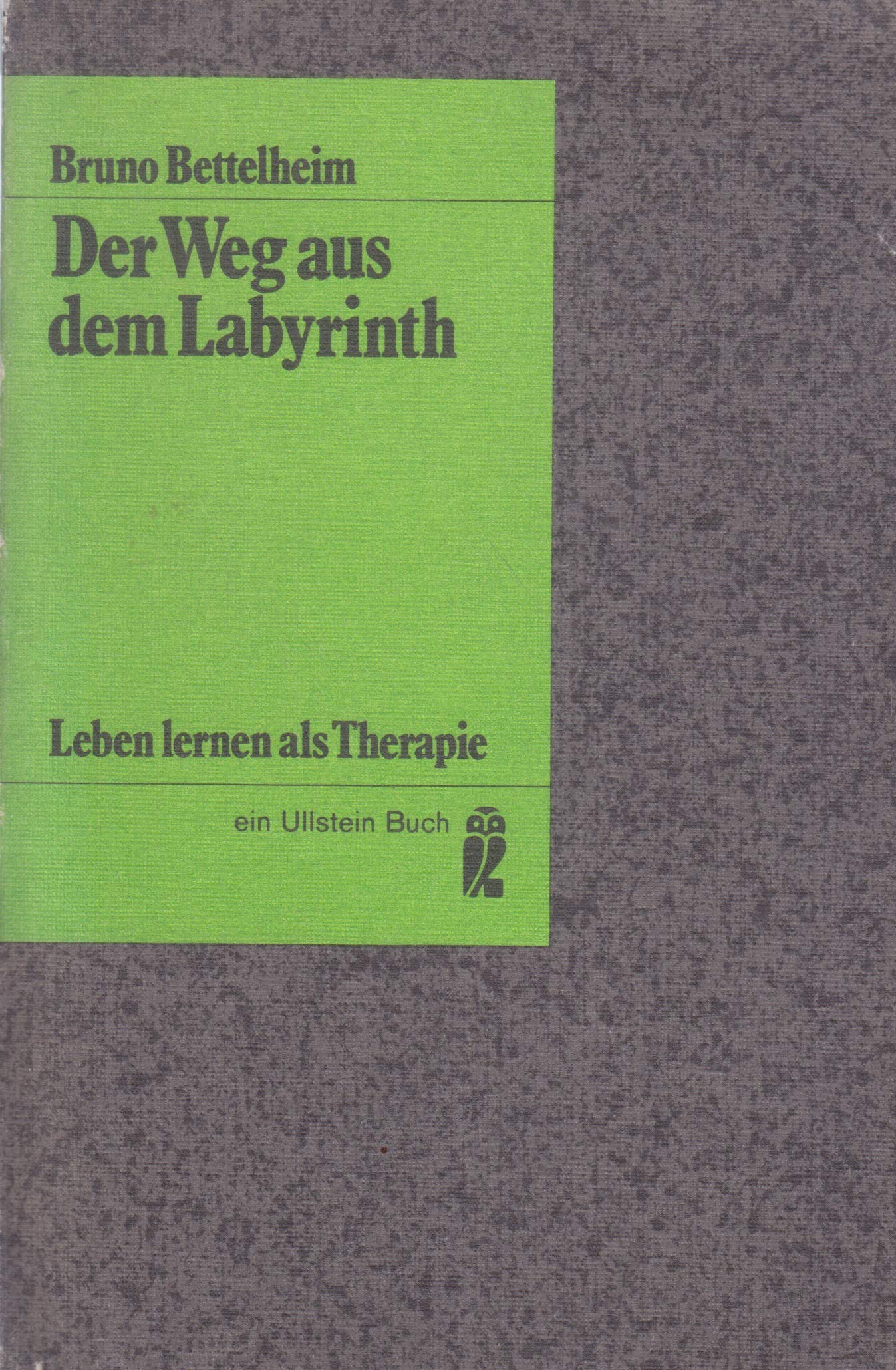 Der Weg aus dem Labyrinth. Leben lernen als Therapie. Psychology