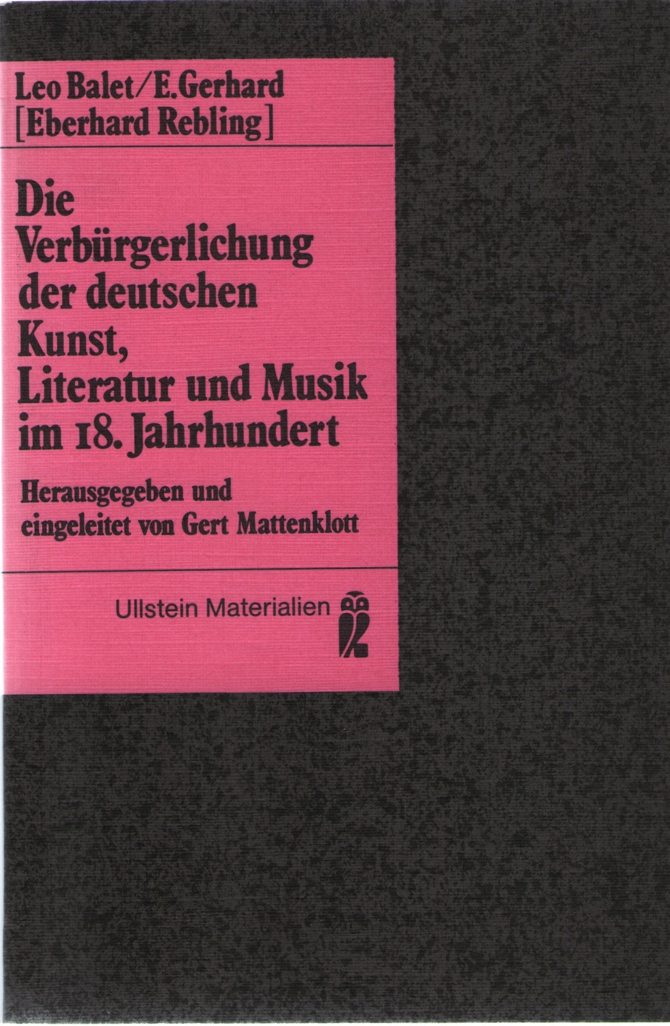 Die Verbürgerlichung der deutschen Kunst, Literatur und Musik im 18. Jahrhundert. Politics & History