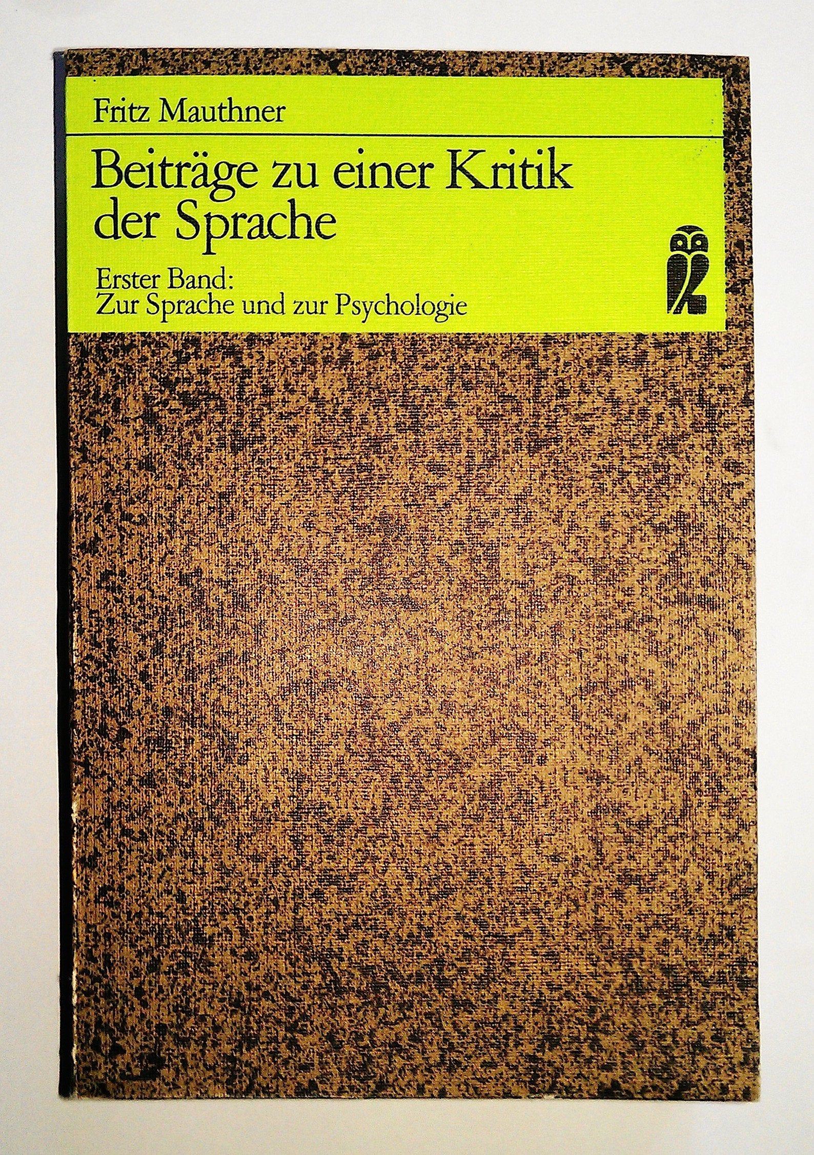 Beiträge zu einer Kritik der Sprache I. Zur Sprache und zur Psychologie. Books