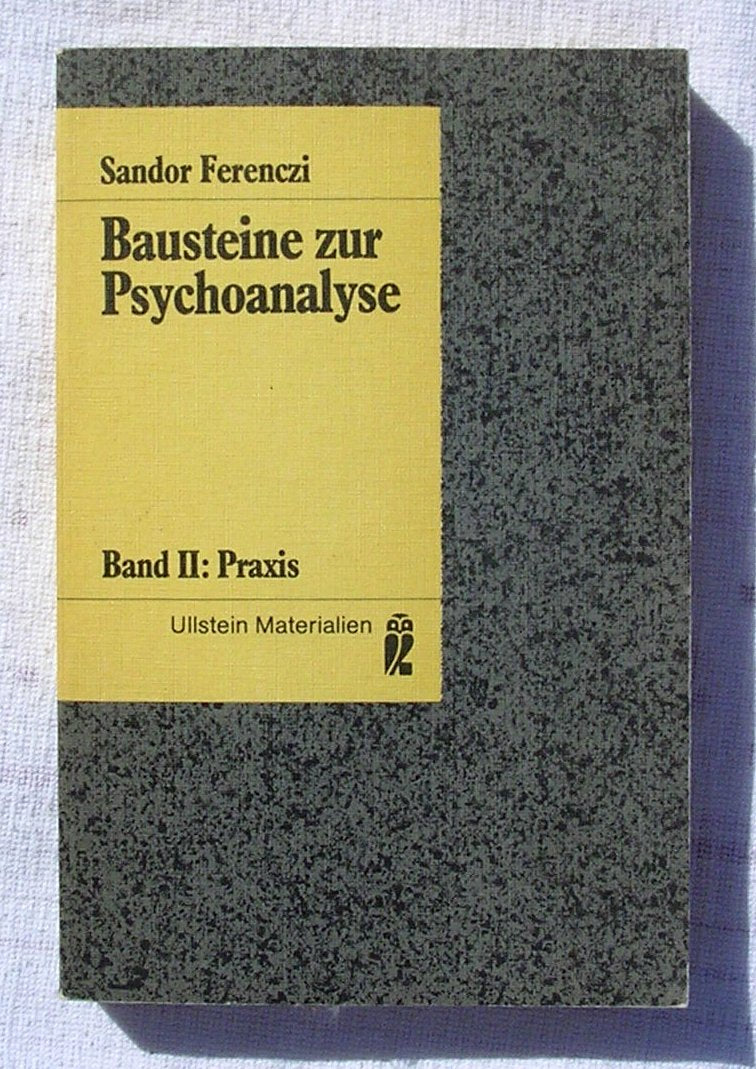 Bausteine zur Psychoanalyse II. Praxis. ( Ullstein Materialien). Psychology Books