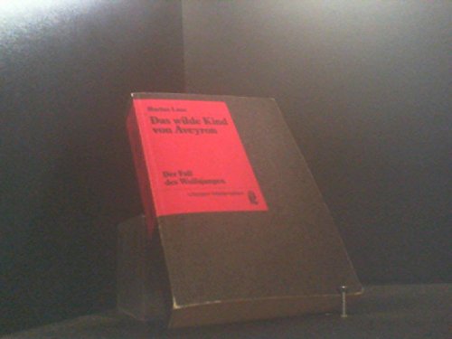 Das wilde Kind von Aveyron. Der Fall des Wolfsjungen. ( Ullstein Materialien). General education