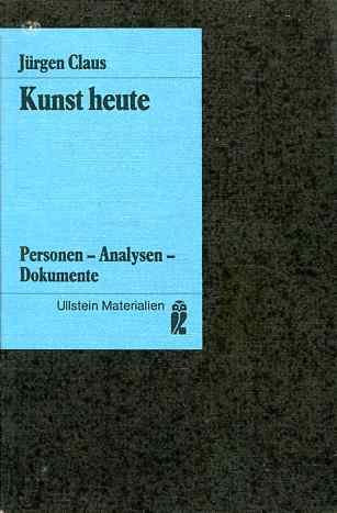 Kunst heute. Personen - Analysen - Dokumente. ( Materialien). Art & Literature