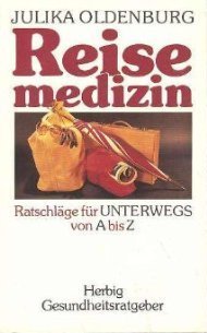 Reisemedizin. Unbeschwertes Urlaubsvergnügen. ( Ratgeber). Medicine