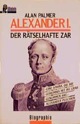 Alexander I. Der rätselhafte Zar Politics & Society Books