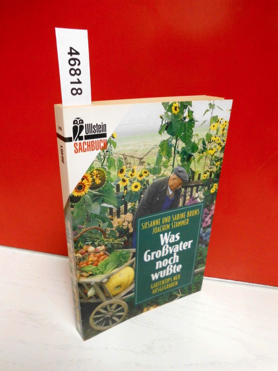 Was Grossvater noch wusste: Gartentips neu ausgegraben Garden & Plants