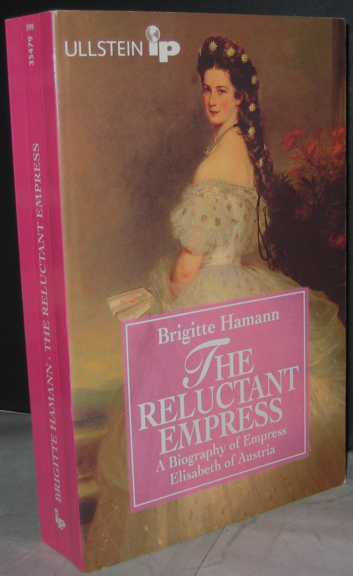 The Reluctant Empress: A Biography of Empress Elisabeth of Austria Politics & Society