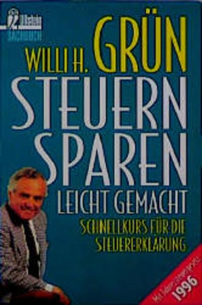 Steuer sparen leicht gemacht: Schnellkurs für die Steuererklärung (Ullstein Ratgeber) Business, Finance & Career