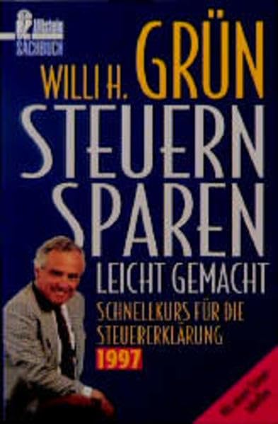 Steuern sparen, leicht gemacht: Schnellkurs für die Steuererklärung (Ullstein Ratgeber) Business, Finance & Career