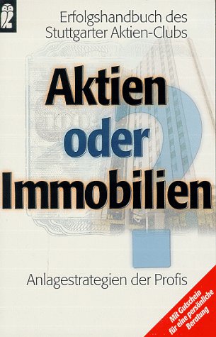 Aktien oder Immobilien? Business, Finance & Career Books