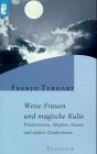 Weise Frauen und magische Kulte: Priesterinnen, Sibyllen, Hexen und andere Zauberinnen Religion & Esotericism