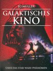 Galaktisches Kino. Über das Star-Wars Phänomen. Social Sciences