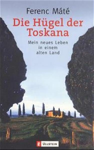 Die Hügel der Toskana: Mein neues Leben in einem alten Land (Ullstein Taschenbuch) Politics & Society