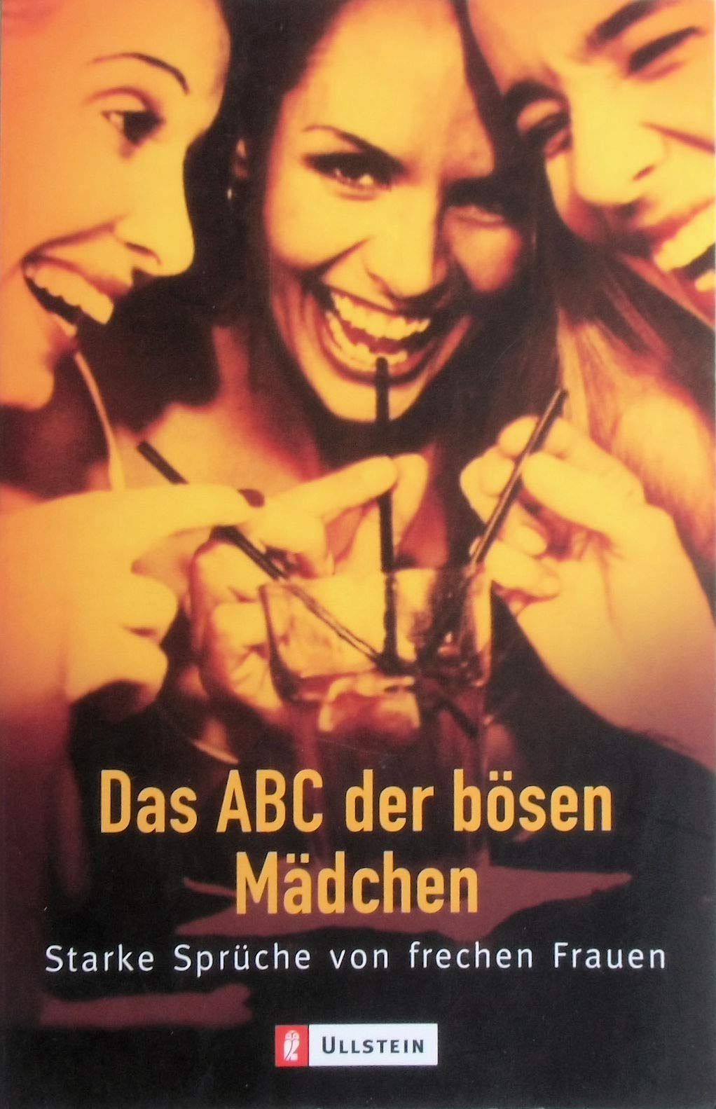 Das ABC der bösen Mädchen: Starke Sprüche von frechen Frauen Lifestyle