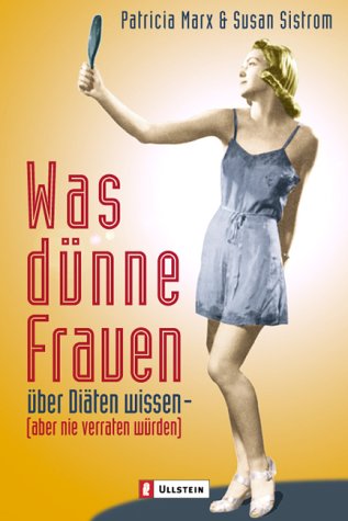 Was dünne Frauen über Diäten wissen - aber nie verraten würden! Health, Nutrition & Fitness