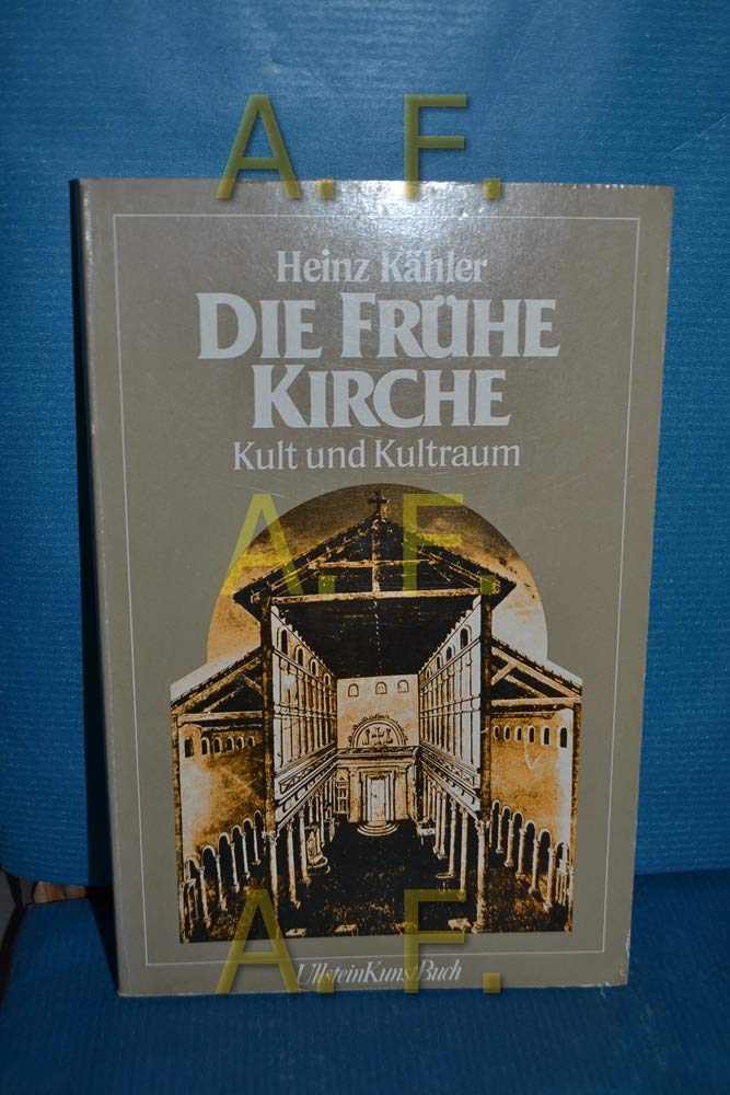 Die frühe Kirche. Kult und Kultraum. Architecture
