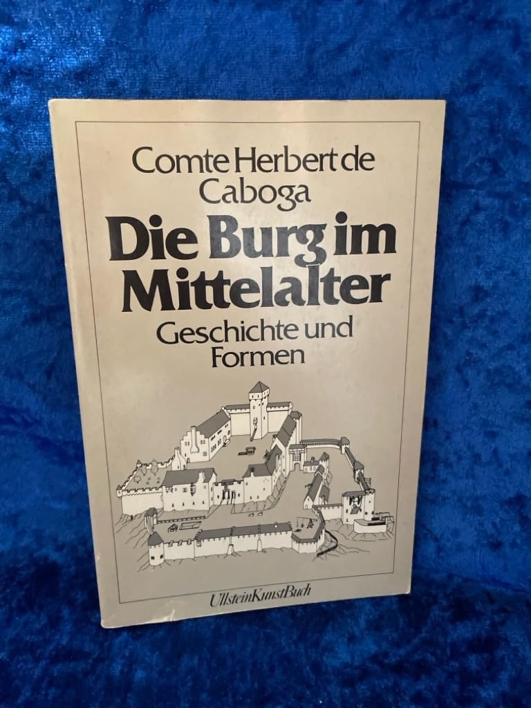 Die Burg im Mittelalter. Geschichte und Formen. Books