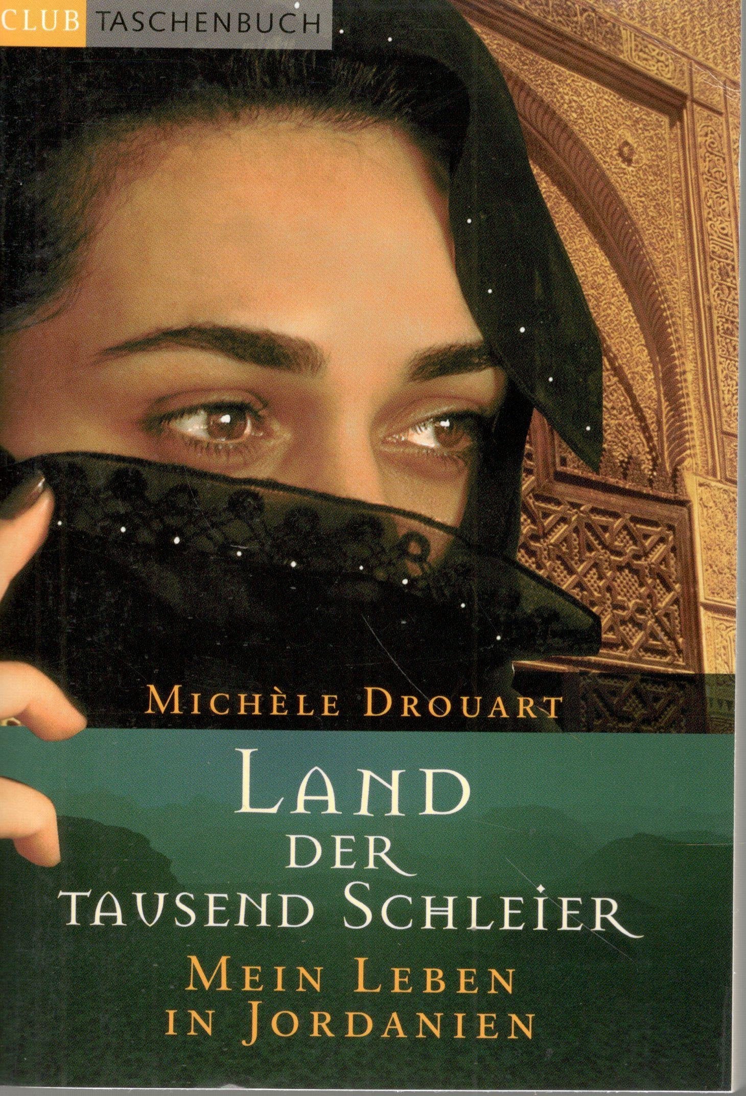 Land der tausend Schleier: Mein Leben in Jordanien: Mein Leben in Jordanien. Aus d. Engl. v. Julia Riesz Politics & Society