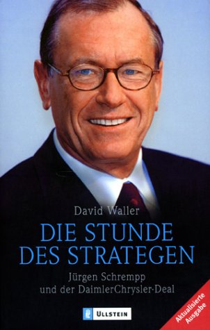 Die Stunde der Strategen: Jürgen Schrempp und der DaimlerChrysler-Deal Law