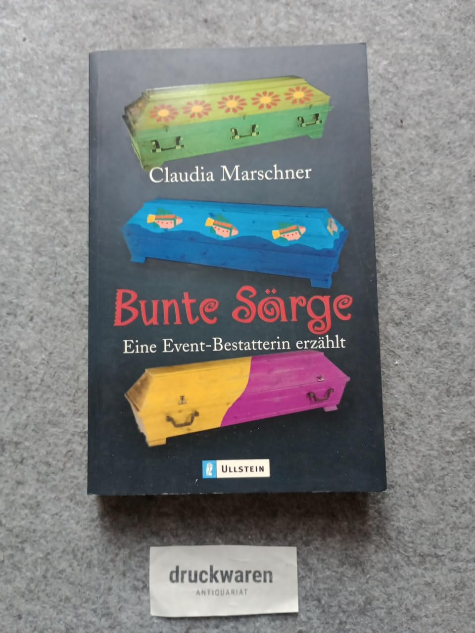 Bunte Särge: Eine Event-Bestatterin erzählt Fiction