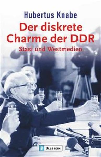 Der diskrete Charme der DDR. Stasi und Westmedien Media & Communication
