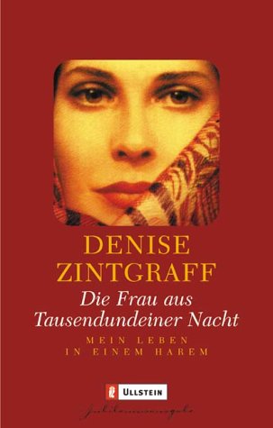 Die Frau aus Tausendundeiner Nacht. Mein Leben in einem Harem Politics & Society