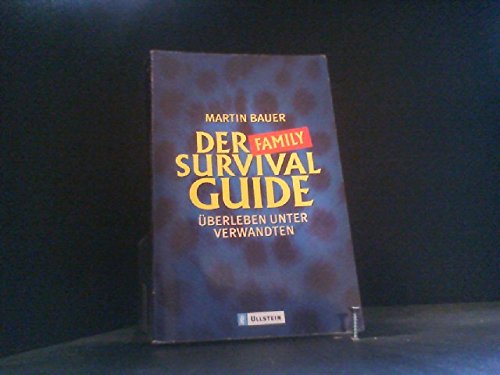 Der Family-Survival-Guide: Überleben unter Verwandten Parents & Children