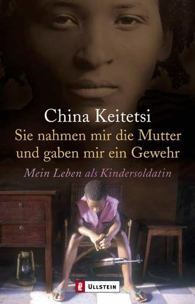 Sie nahmen mir die Mutter und gaben mir ein Gewehr: Mein Leben als Kindersoldatin Fiction