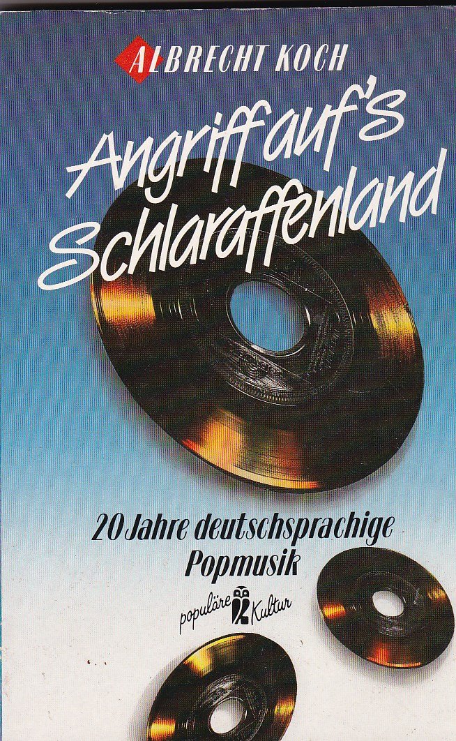 Angriff auf's Schlaraffenland. 20 Jahre deutschsprachige Popmusik. Arts & Music