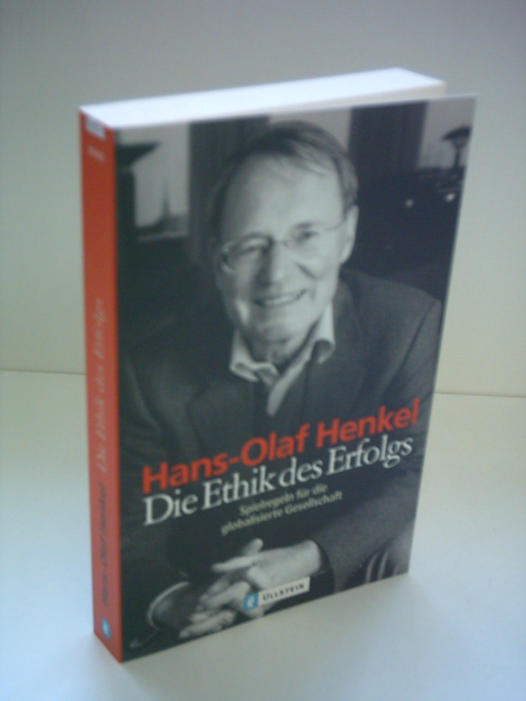 Die Ethik des Erfolges: Spielregeln für die globalisierte Gesellschaft (Ullstein Sachbuch) Business, Finance & Career