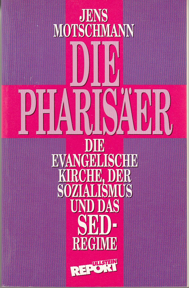 Die Pharisäer: Die Evangelische Kirche, der Sozialismus und das SED-Regime Religion & Esotericism