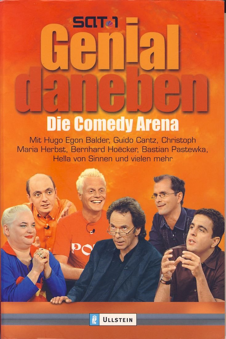 Genial daneben: Die Comedy Arena: Das Buch zur Comedy Arena. Mit Hugo Egon Balder, Guido Cantz, Christoph Maria Herbst, Bernhard Hoecker, Bastian Pastewka, Hella von Sinnen und vielen mehr Books
