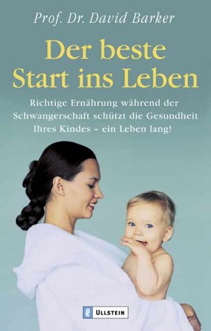 Der beste Start ins Leben: Richtige Ernährung während der Schwangerschaft schützt die Gesundheit Ihres Kindes - ein Leben lang! Self-help