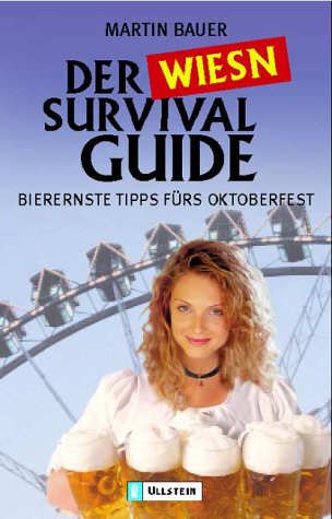 Der Wies'n Survival Guide: Bierernste Tipps für's Oktoberfest Self-help