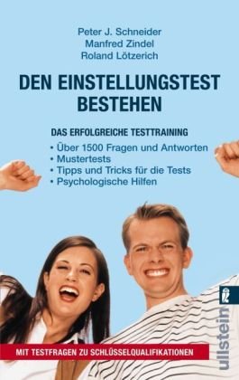 Den Einstellungstest bestehen: Das erfolgreiche Testtraining: Das erfolgreiche Testtraining. Über 1500 Fragen und Antworten. Mustertests. Tipps und ... Mit Testfragen zu Schlüsselqualifikationen Business, Finance & Career