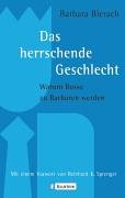 Das herrschende Geschlecht: Warum Bosse zu Barbaren werden Business, Finance & Career