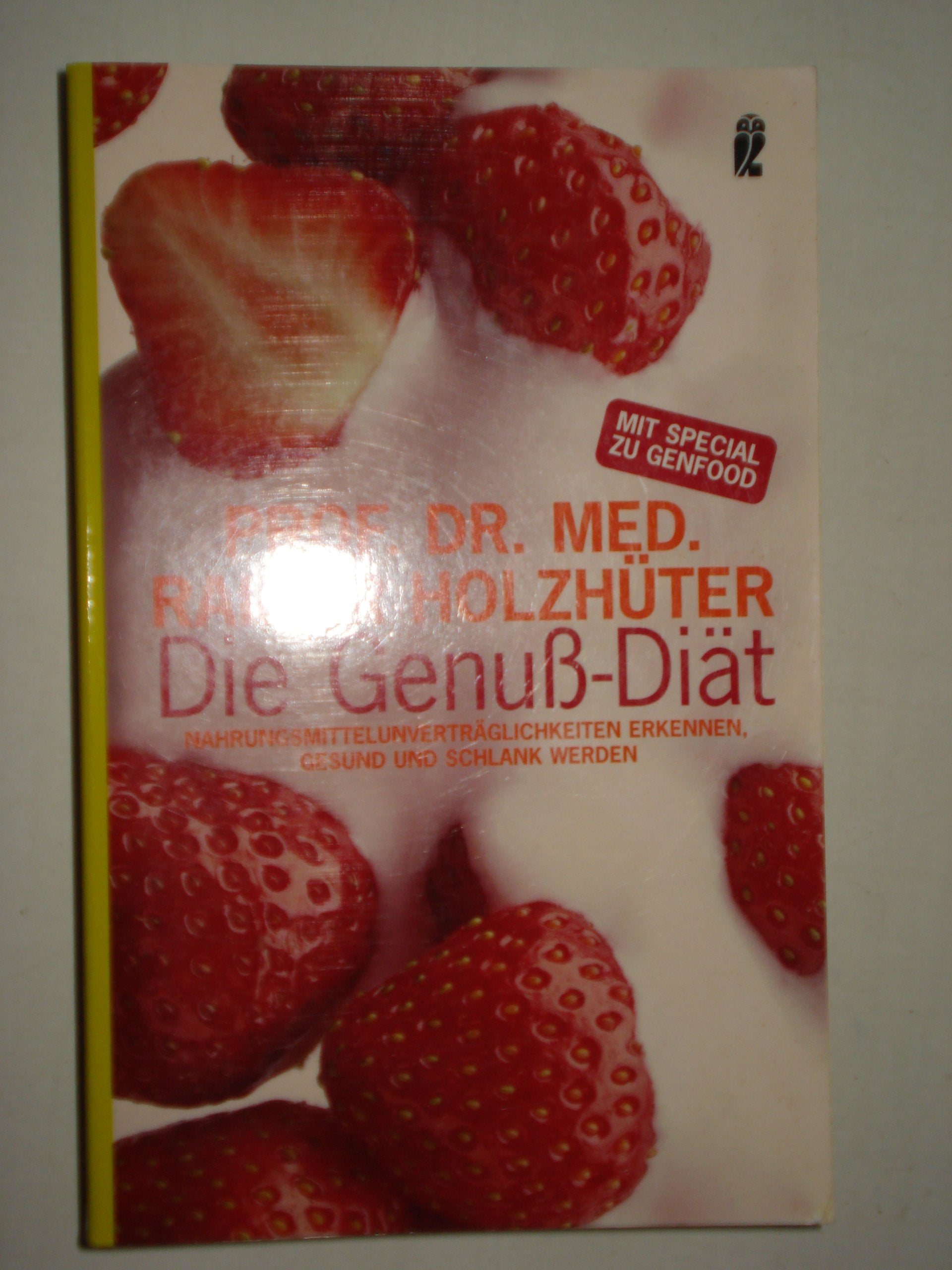 Die Genuss-Diät: Nahrungsmittelunverträglichkeiten erkennen, gesund und schlank werden Health, Nutrition & Fitness