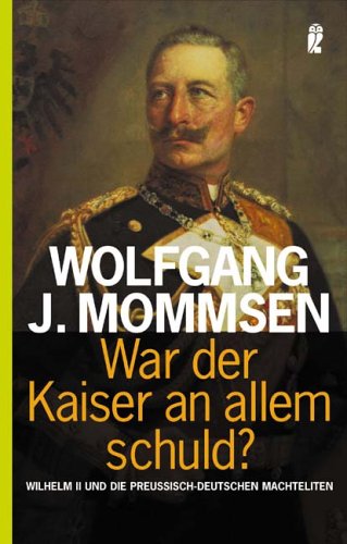 War der Kaiser an allem Schuld?: Wilhelm II. und die preussisch-deutschen Machteliten Politics & Society