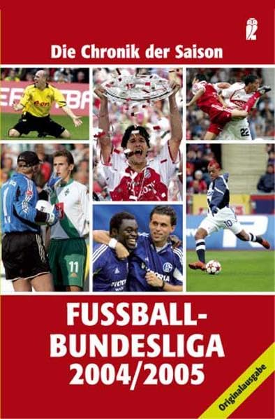 Fussball Bundesliga 2004/2005: Die Chronik der Saison (Ullstein Taschenbuch) Leisure & Fun