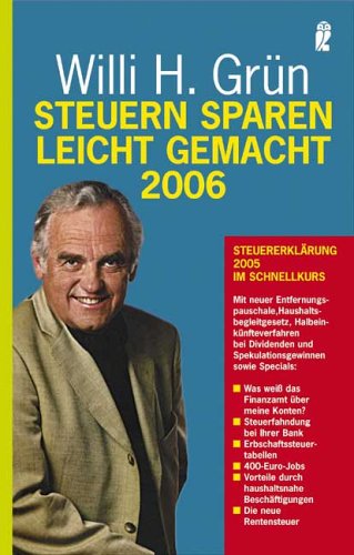 Steuern sparen leicht gemacht 2006: Steuererklärung 2005 im Schnellkurs Business, Finance & Career