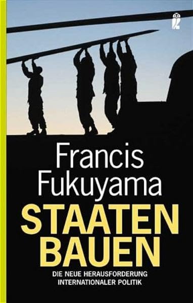 Staaten bauen: Die neue Herausforderung internationaler Politik (Ullstein Taschenbuch) Politics & History