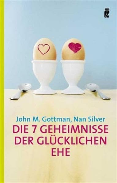 Die 7 Geheimnisse der glücklichen Ehe (Ullstein Sachbuch) Partnership & Love
