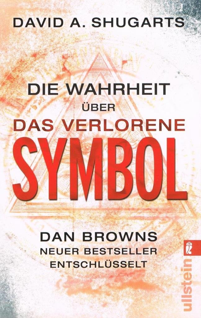 Die Wahrheit über das verlorene Symbol: Dan Browns Bestseller entschlüsselt (Ullstein Taschenbuch) Religion & Esotericism
