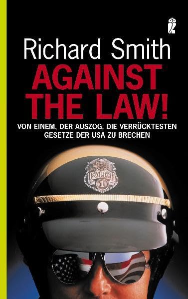 Against the law!: Von einem, der auszog, die verrücktesten Gesetze der USA zu brechen (Ullstein Taschenbuch) Leisure, Home & Garden