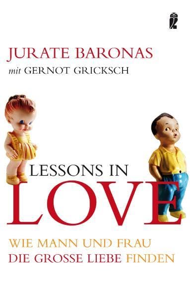Lessons in Love: Wie Mann und Frau die große Liebe finden (Ullstein Sachbuch) Partnership & Love