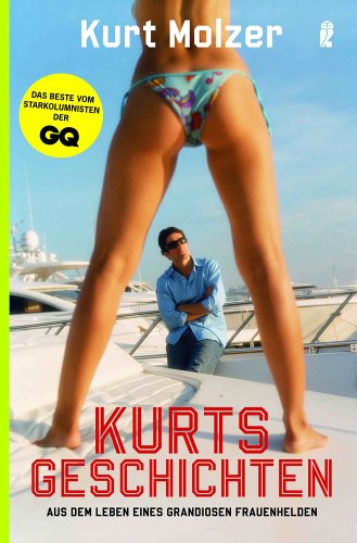 Kurts Geschichten: Aus dem Leben eines grandiosen Frauenhelden Books