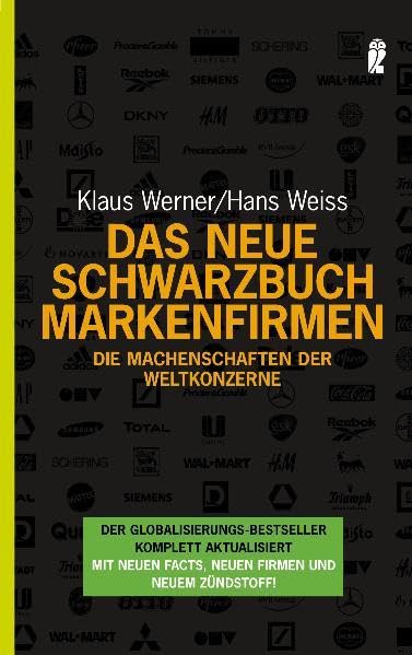 Das neue Schwarzbuch Markenfirmen: Die Machenschaften der Weltkonzerne (Ullstein Sachbuch) Business, Finance & Career