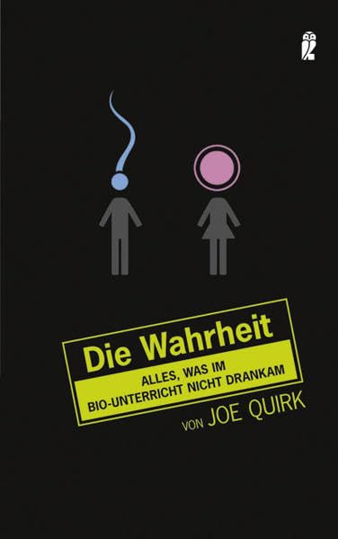 Die Wahrheit: Alles, was im Bio-Unterricht nicht drankam (Ullstein Sachbuch) Partnership & Love